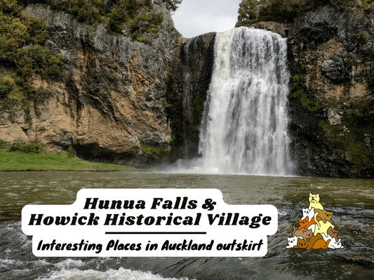 Hunua Falls & Howick Historical Village | Interesting Places to visit in Auckland outskirt